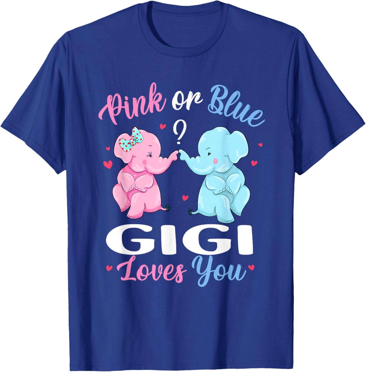 Pink Or Blue Gigi Loves You Elephant Gender Reveal Baby T-Shirt - T-Shirt | Royal