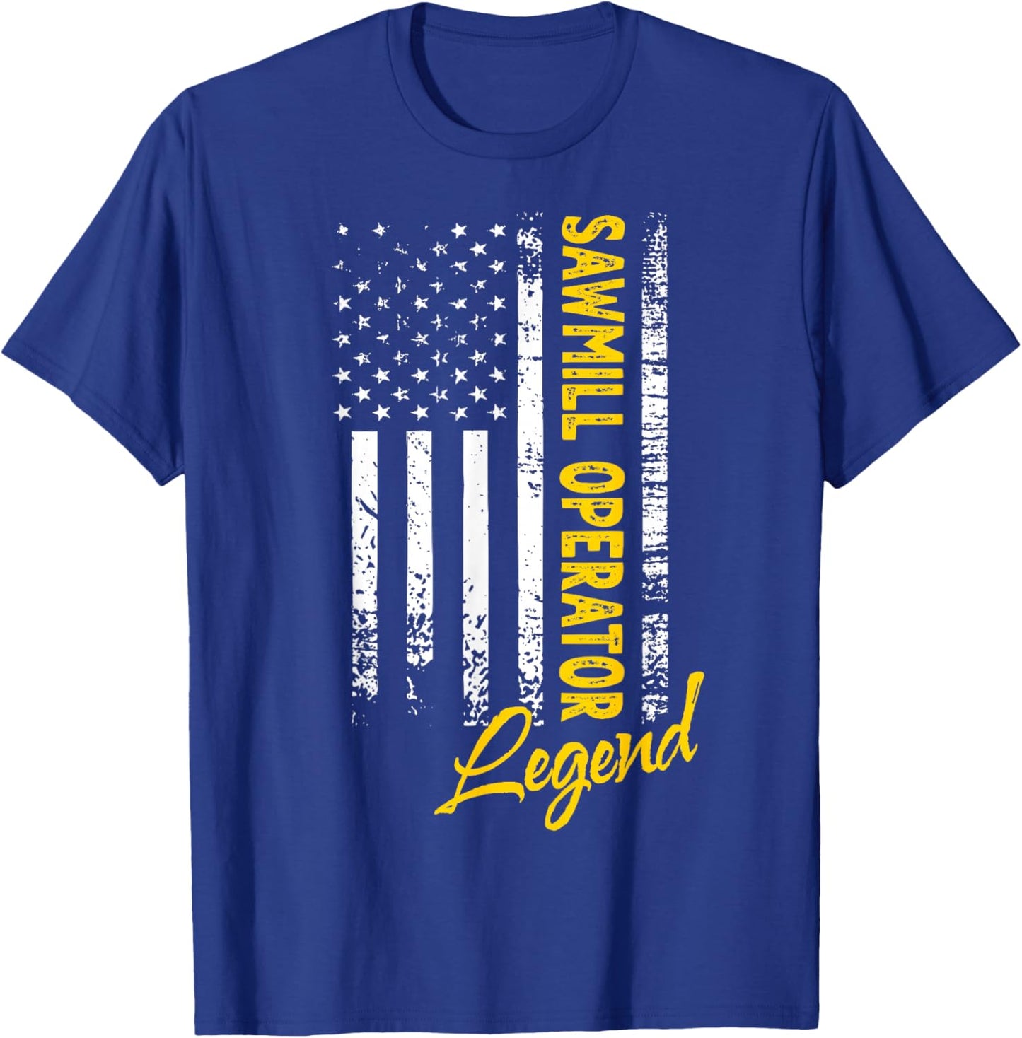 American Sawmill Operator Legend Sawmill Operator T-Shirt - T-Shirt | Royal
