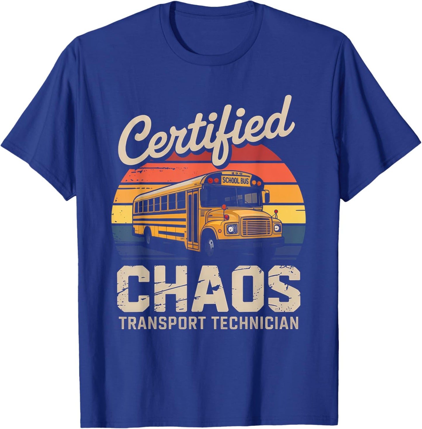 Certified Chaos Transport Technician Bus Driver Vintage T-Shirt - T-Shirt | Royal