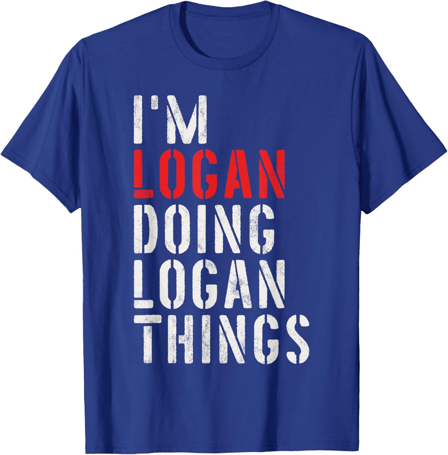 I'm Logan Doing Logan Things First Name Logan T-Shirt - T-Shirt | Royal