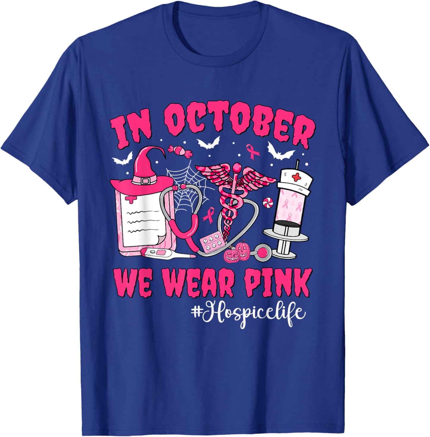 In October We Wear Pink Hospice Life Nurse Breast Cancer T-Shirt - T-Shirt | Royal