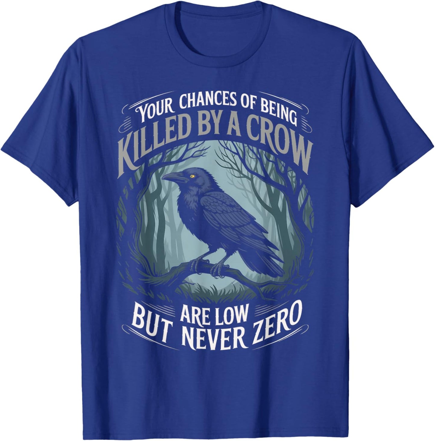 Low But Never Zero Animal Gothic Birds Animal Funny Crow T-Shirt - T-Shirt | Royal