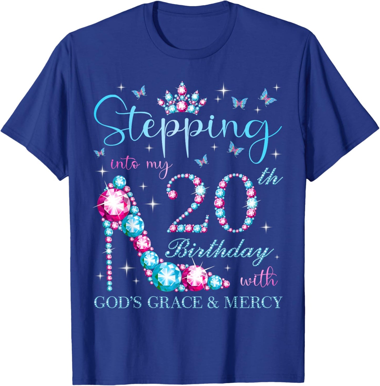 Stepping Into My 20th Birthday With God's Grace & Mercy T-Shirt - T-Shirt | Royal