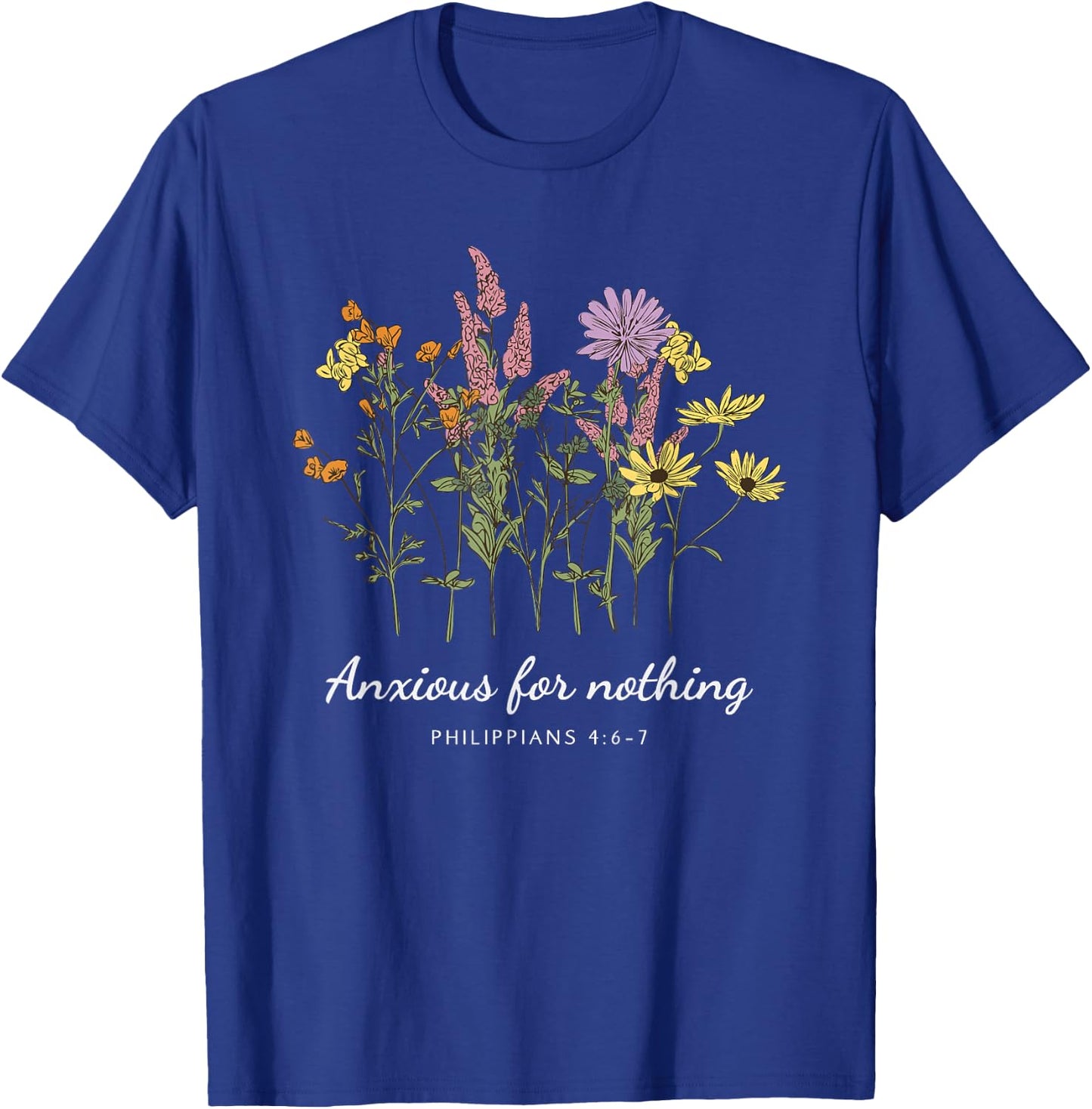 Anxious For Nothing Philippians 4:6-7 Christian Design T-Shirt - T-Shirt | Royal