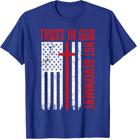 Trust In God Not The Government Patriotic Christian USA Flag T-Shirt - T-Shirt | Royal