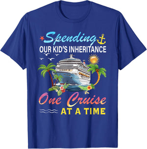 Spending Our Kid's Inheritance One Cruise At A Time Cruise T-Shirt - T-Shirt | Royal
