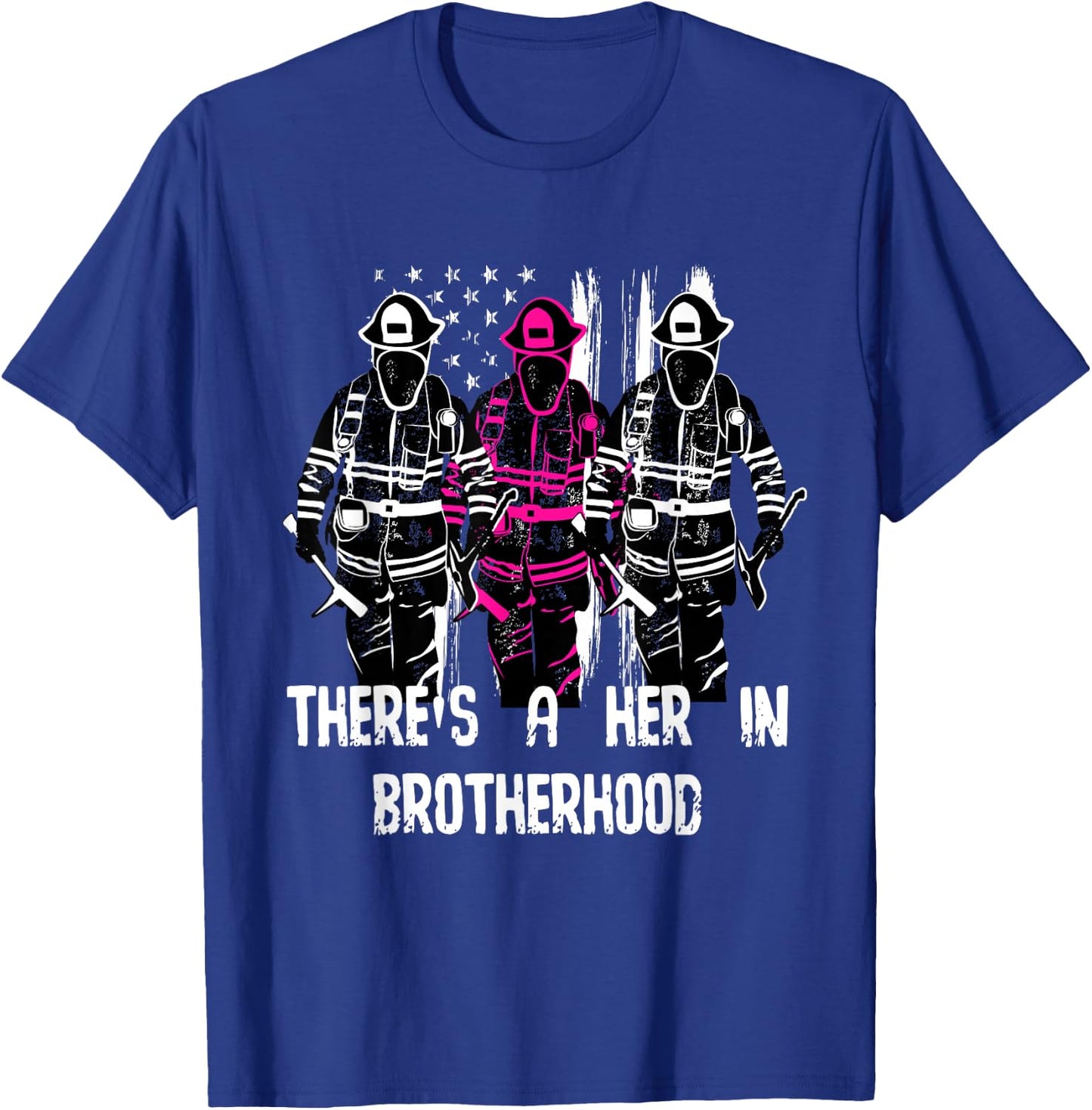 Female Firefighter Women Brotherhood Promotion T-Shirt - T-Shirt | Royal