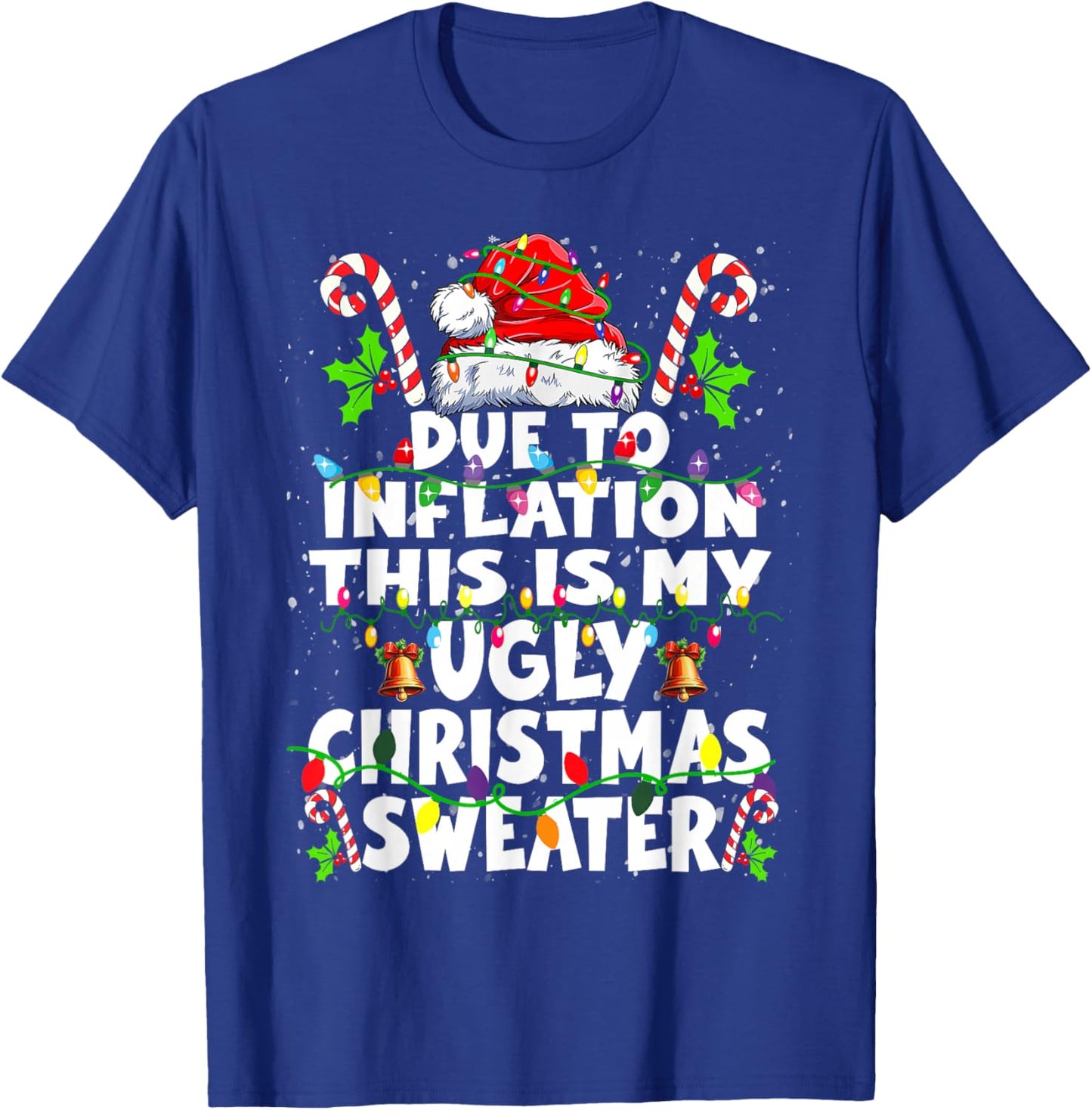 Funny Due to Inflation Ugly Christmas Sweaters Women T-Shirt - T-Shirt | Royal