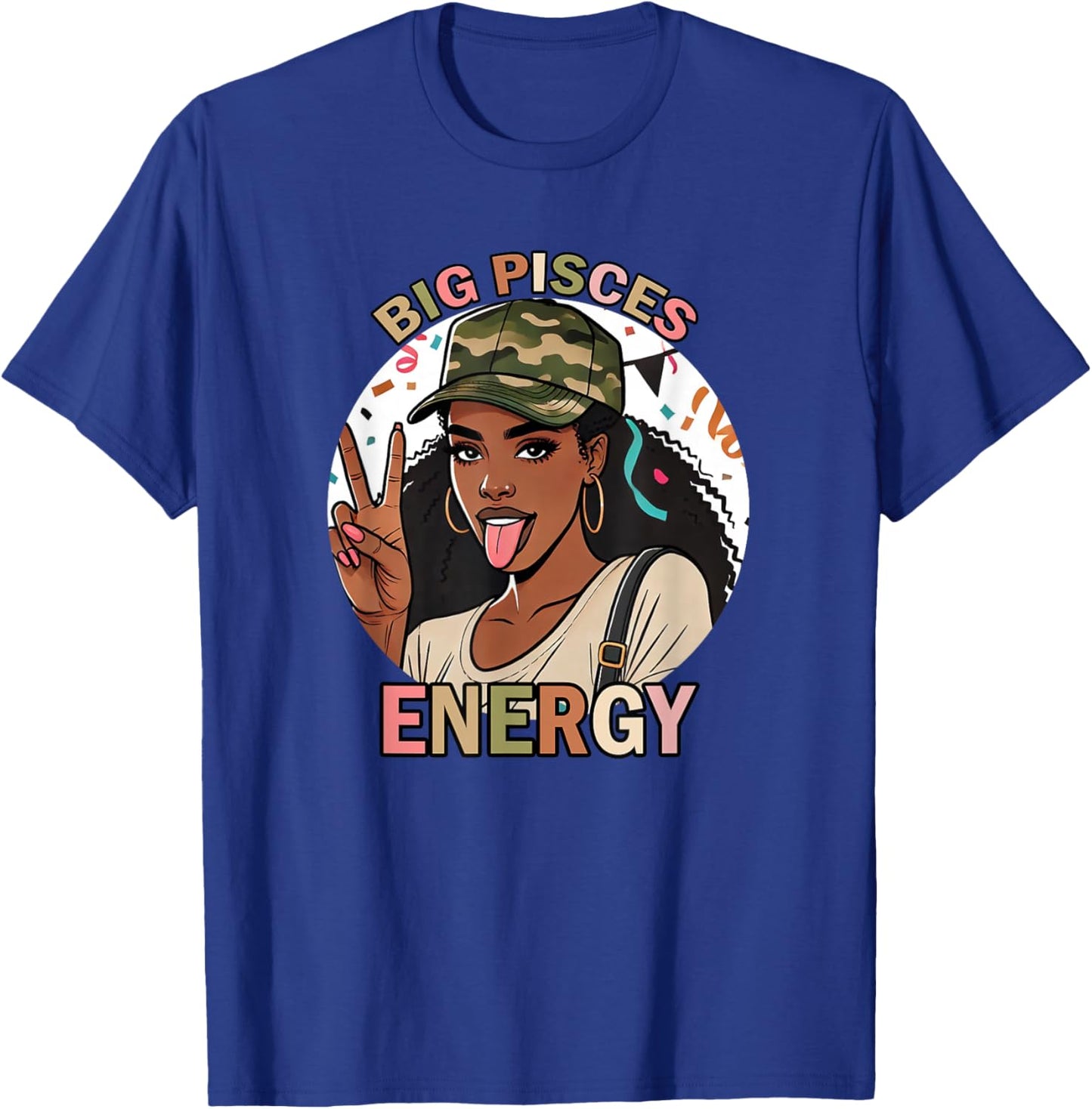 Big Pisces Energy Black Woman Camo Birthday Zodiac T-Shirt - T-Shirt | Royal