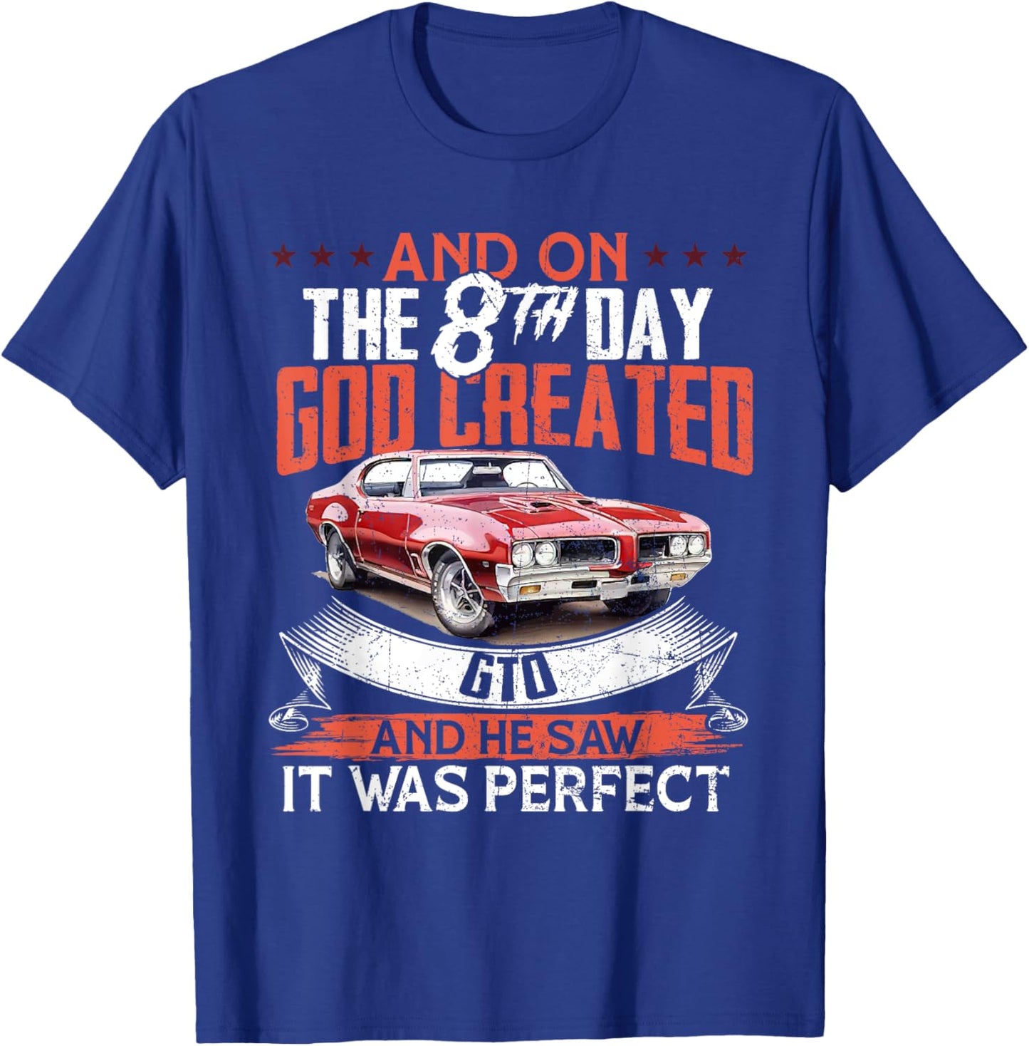 1968 68 GTO Classic Car Old School Muscle Car And On The God T-Shirt - T-Shirt | Royal