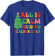 All Is Calm Said No Teacher Ever Cute Christmas Tree Teacher T-Shirt - T-Shirt | Royal