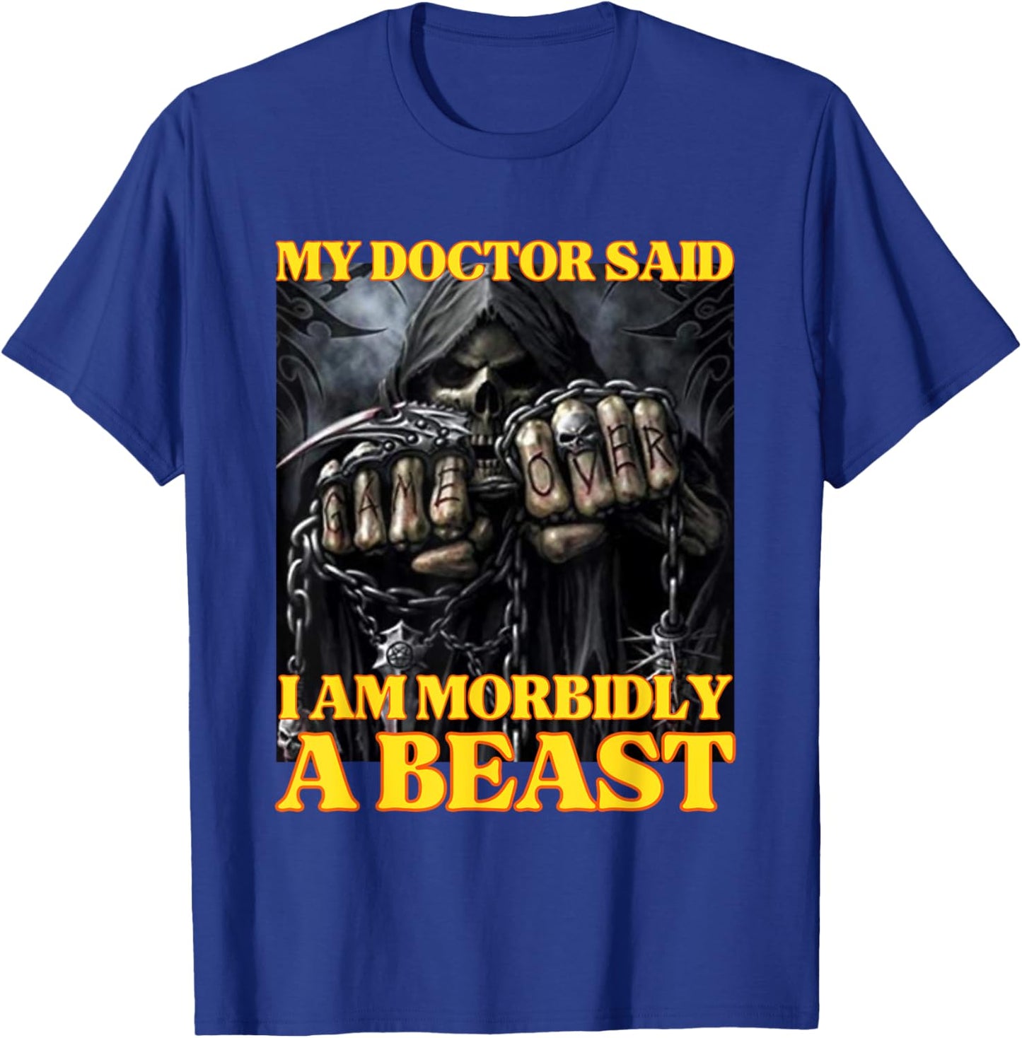 My Doctor Says I'm Morbidly A Beast Funny Hard Skeleton Meme T-Shirt - T-Shirt | Royal