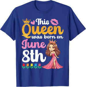 This Queen Was Born On June 8th Happy Birthday To Me You Mom T-Shirt - T-Shirt | Royal