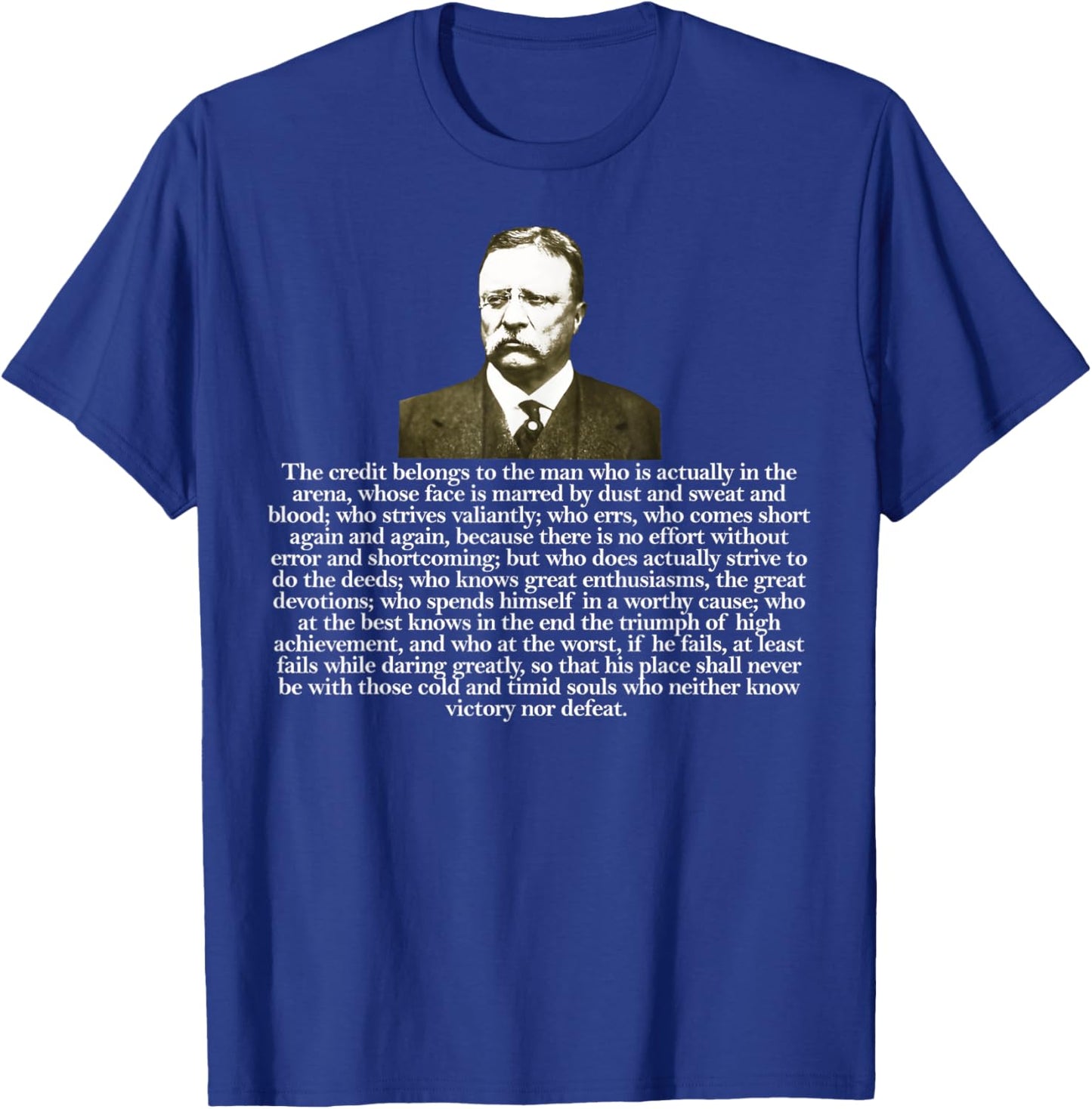 Theodore Teddy Roosevelt Quote In the Arena T-Shirt - T-Shirt | Royal