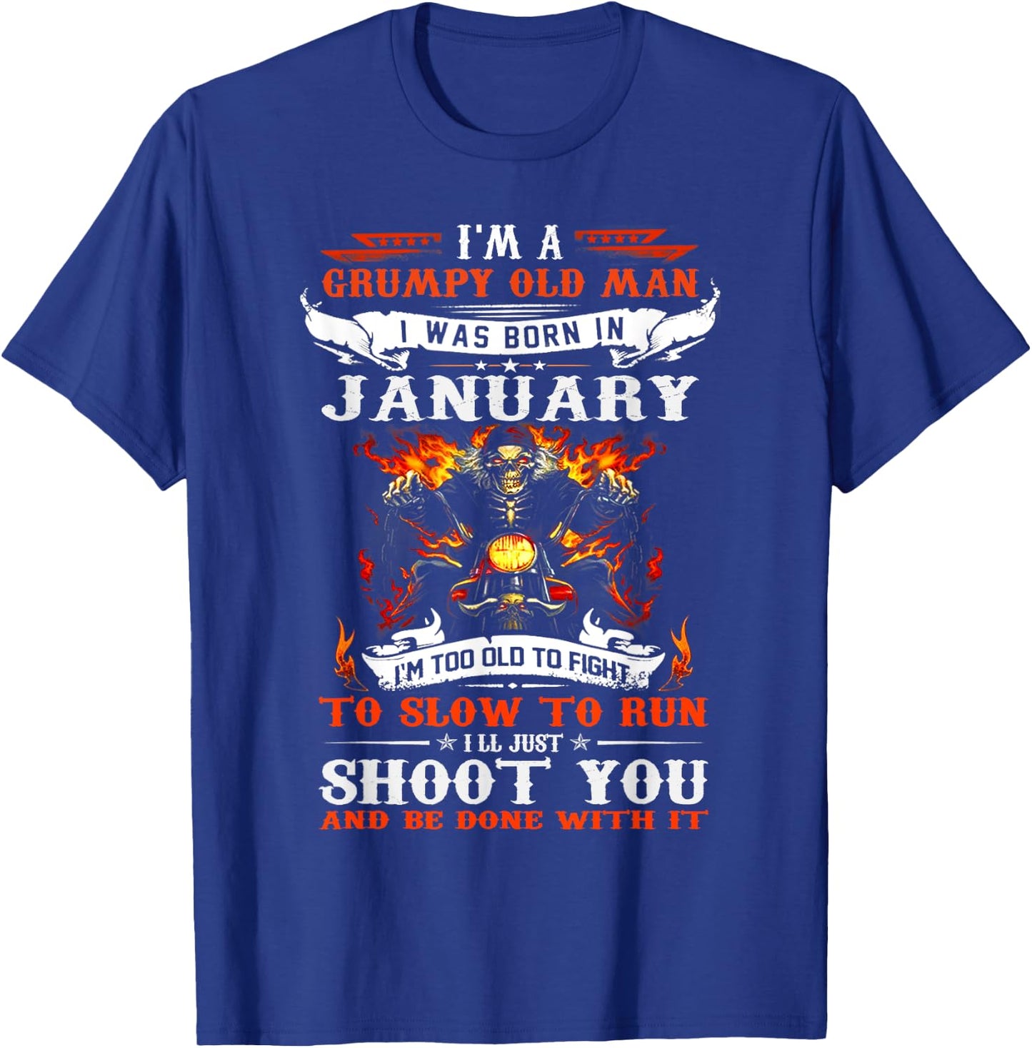 I'm a grumpy old man I was born in January I'm old biker T-Shirt - T-Shirt | Royal
