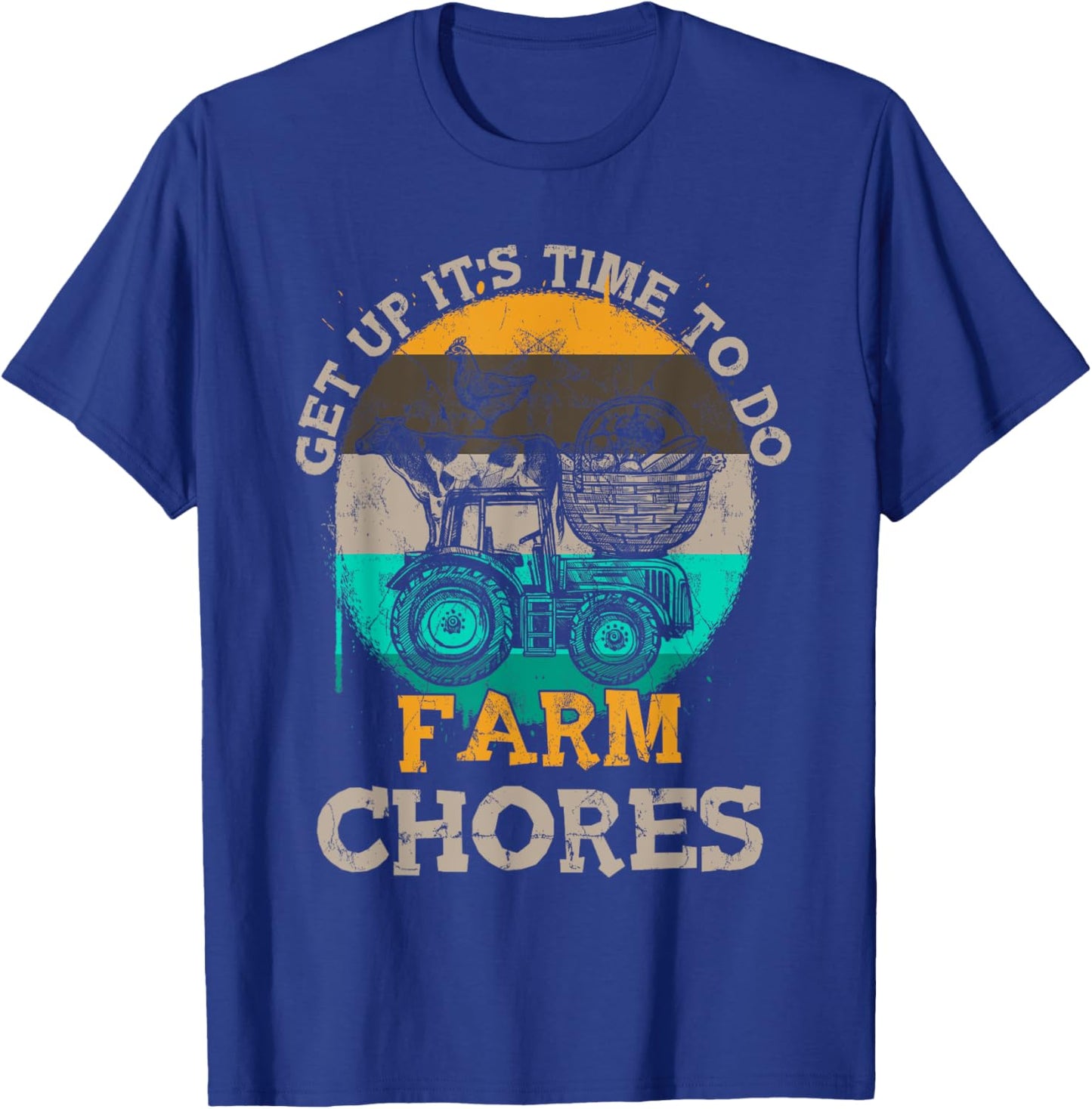 Get Up Its Time To Do Farm Chores Farm-Girl Timesup Farming T-Shirt - T-Shirt | Royal