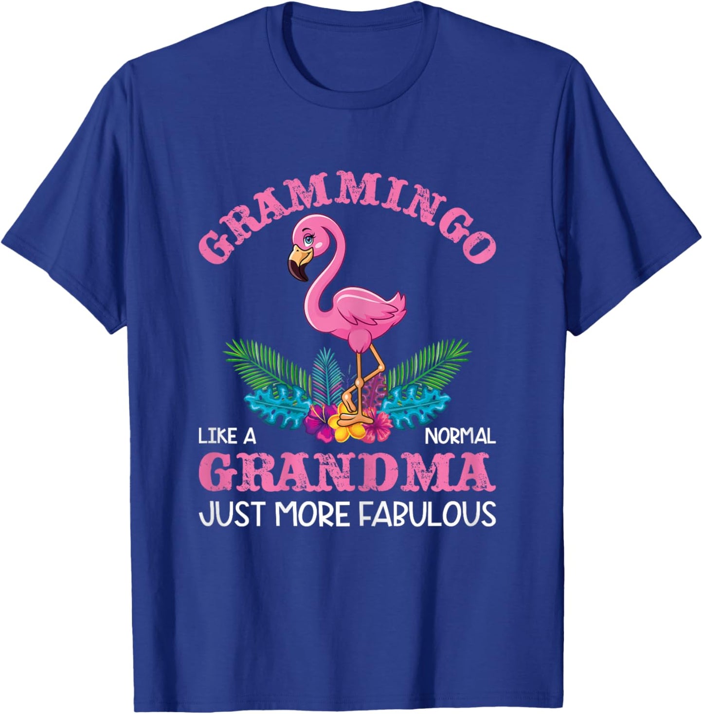 Tropical Pink Flamingo Funny Grammingo Like a Normal Grandma T-Shirt - T-Shirt | Royal