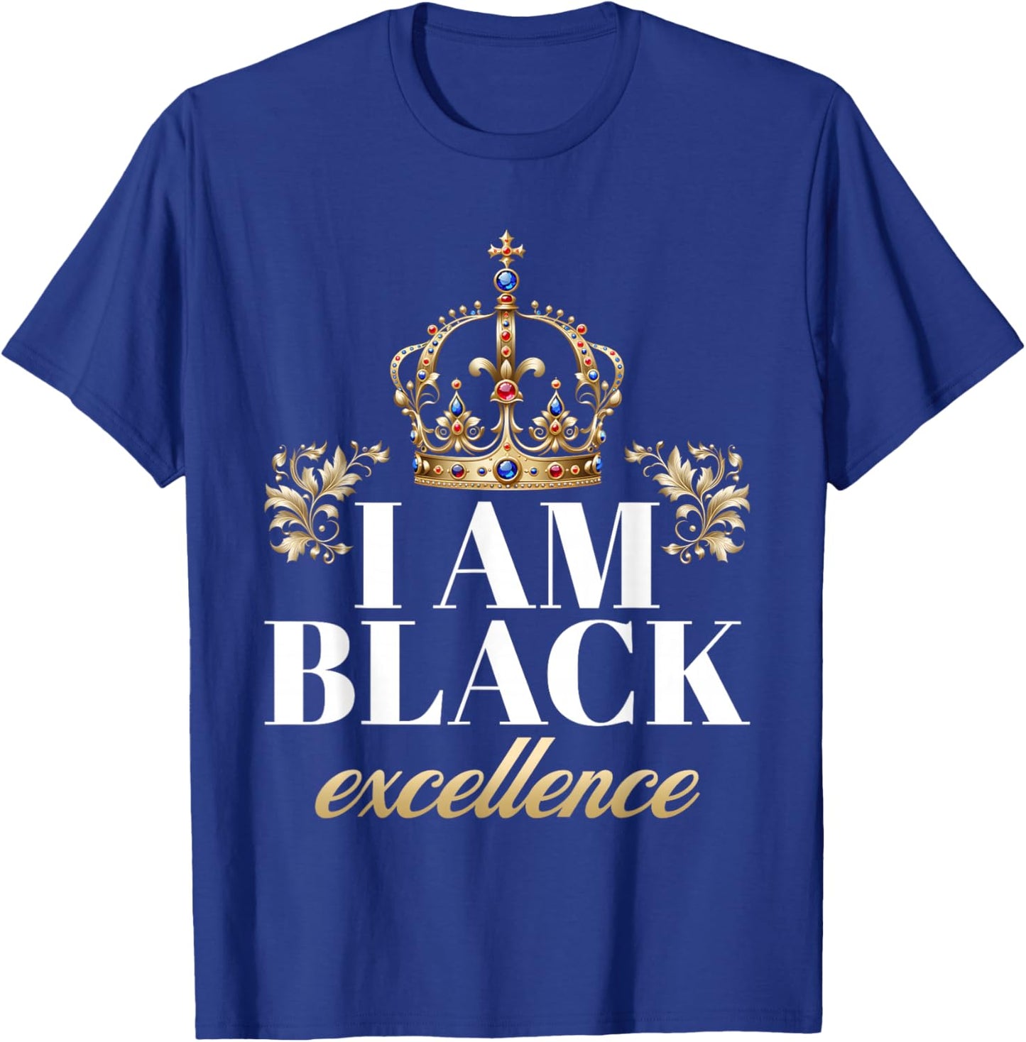 I Am Black Excellence King African American History Pride T-Shirt - T-Shirt | Royal