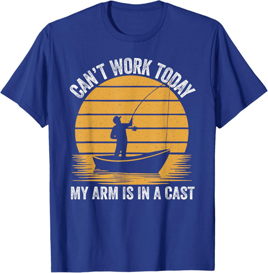 I Can't Work Today My Arm is in A Cast Fishing Fathers Day T-Shirt - T-Shirt | Royal