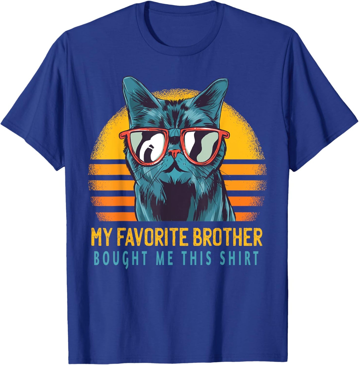 My Favorite Brother Bought Me This Shirt Funny Gift Cute Cat Men Women Kids T-Shirt - T-Shirt | Royal