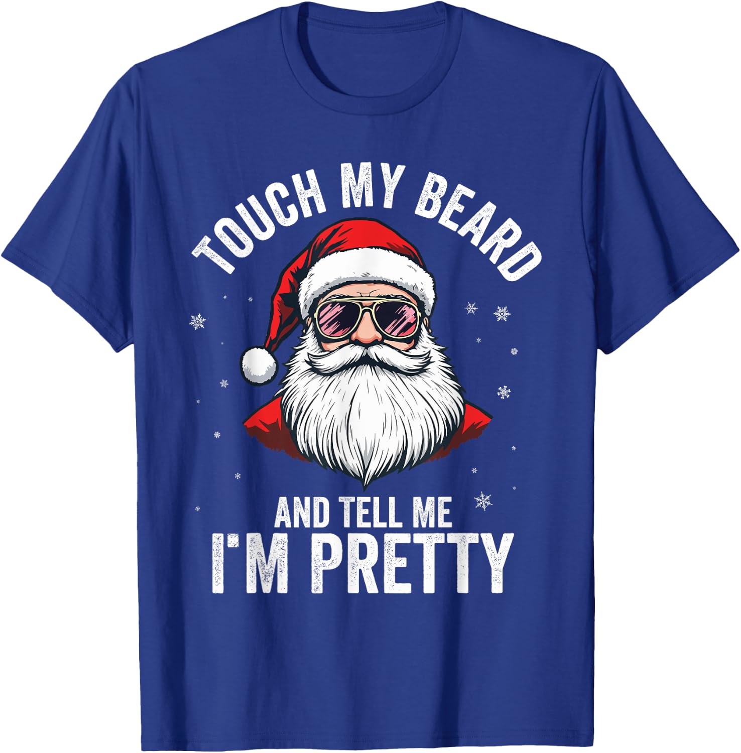 Touch My Beard And Tell Me I'M Pretty Funny Beard Christmas T-Shirt - T-Shirt | Royal