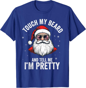 Touch My Beard And Tell Me I'M Pretty Funny Beard Christmas T-Shirt - T-Shirt | Royal
