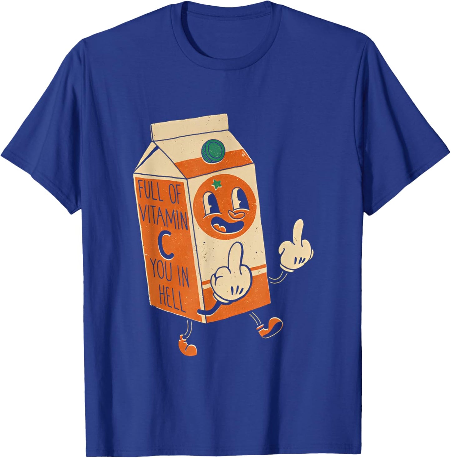 Full Of Vitamin C You In Hell T-Shirt - T-Shirt | Royal