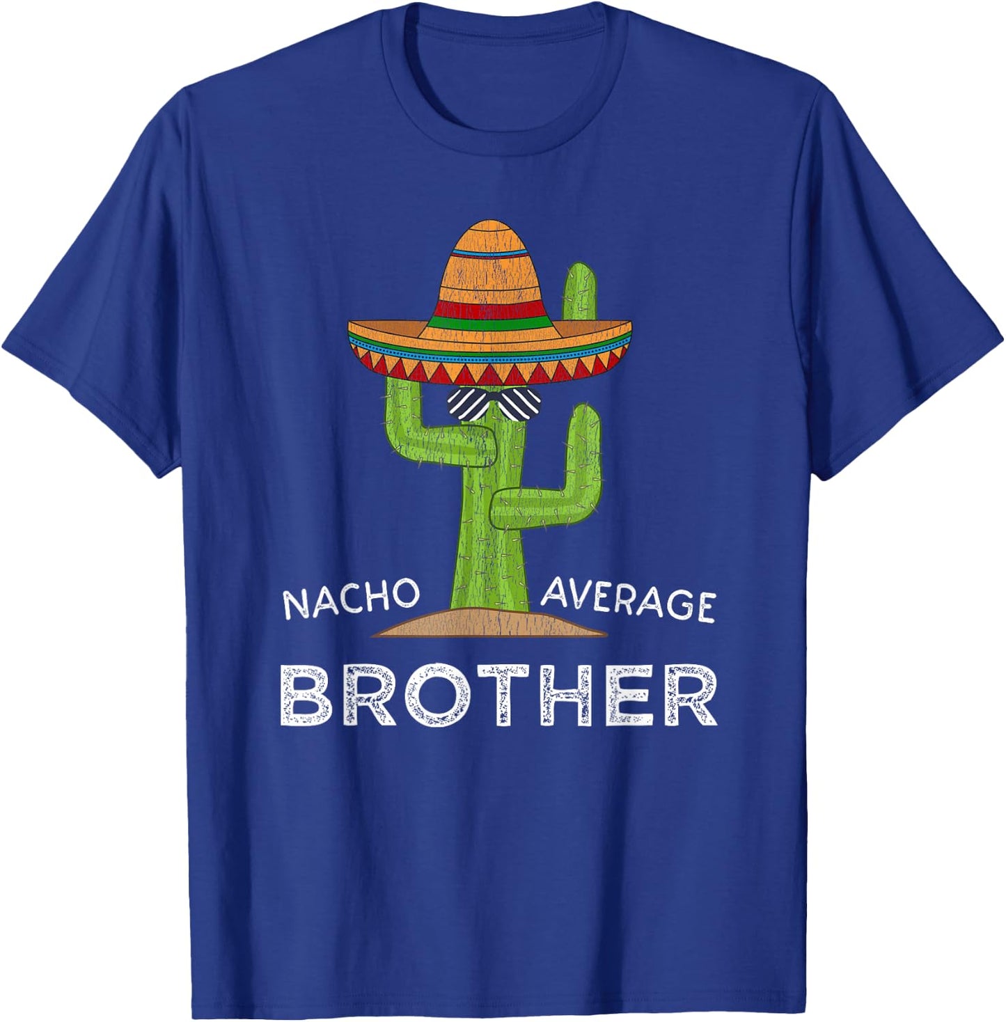 Fun Brother Joke Humor | Funny Saying Nacho Average Brother T-Shirt - T-Shirt | Royal