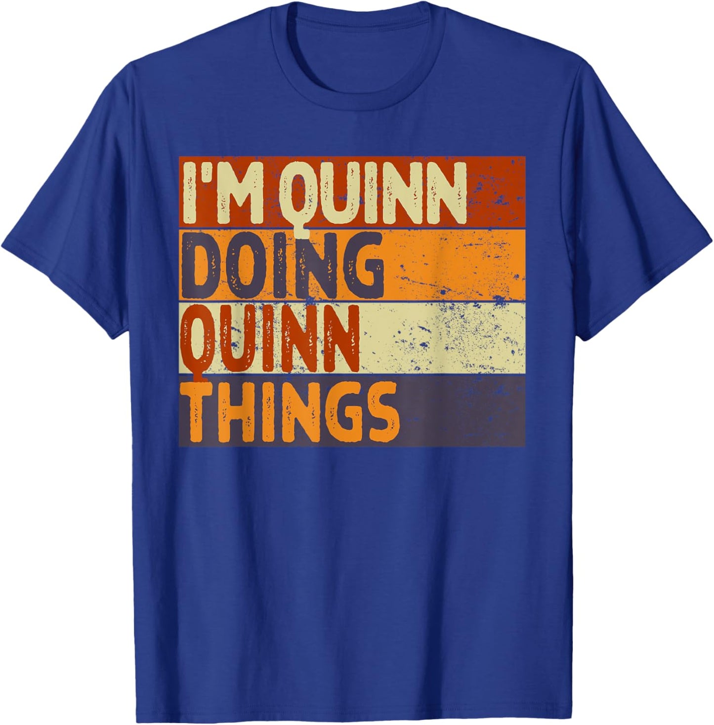 Retro I'm QUINN Doing QUINN Things Funny Birthday Joke T-Shirt - T-Shirt | Royal
