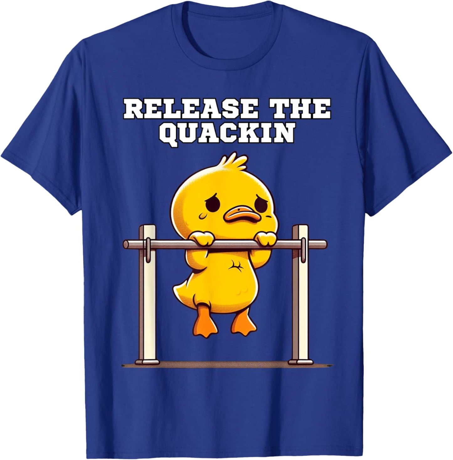Release The Quackin - Funny Fitness Duck T-Shirt - T-Shirt | Royal