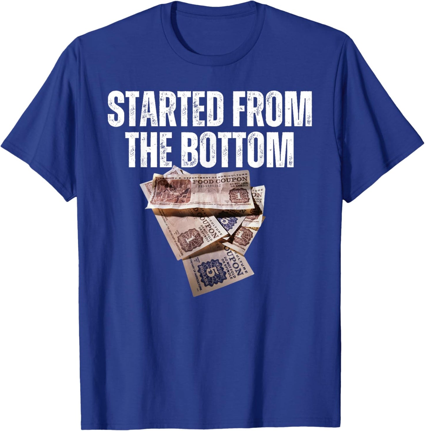 Started from Bottom Food Stamp Coupon Apparel Vacation Trip T-Shirt - T-Shirt | Royal