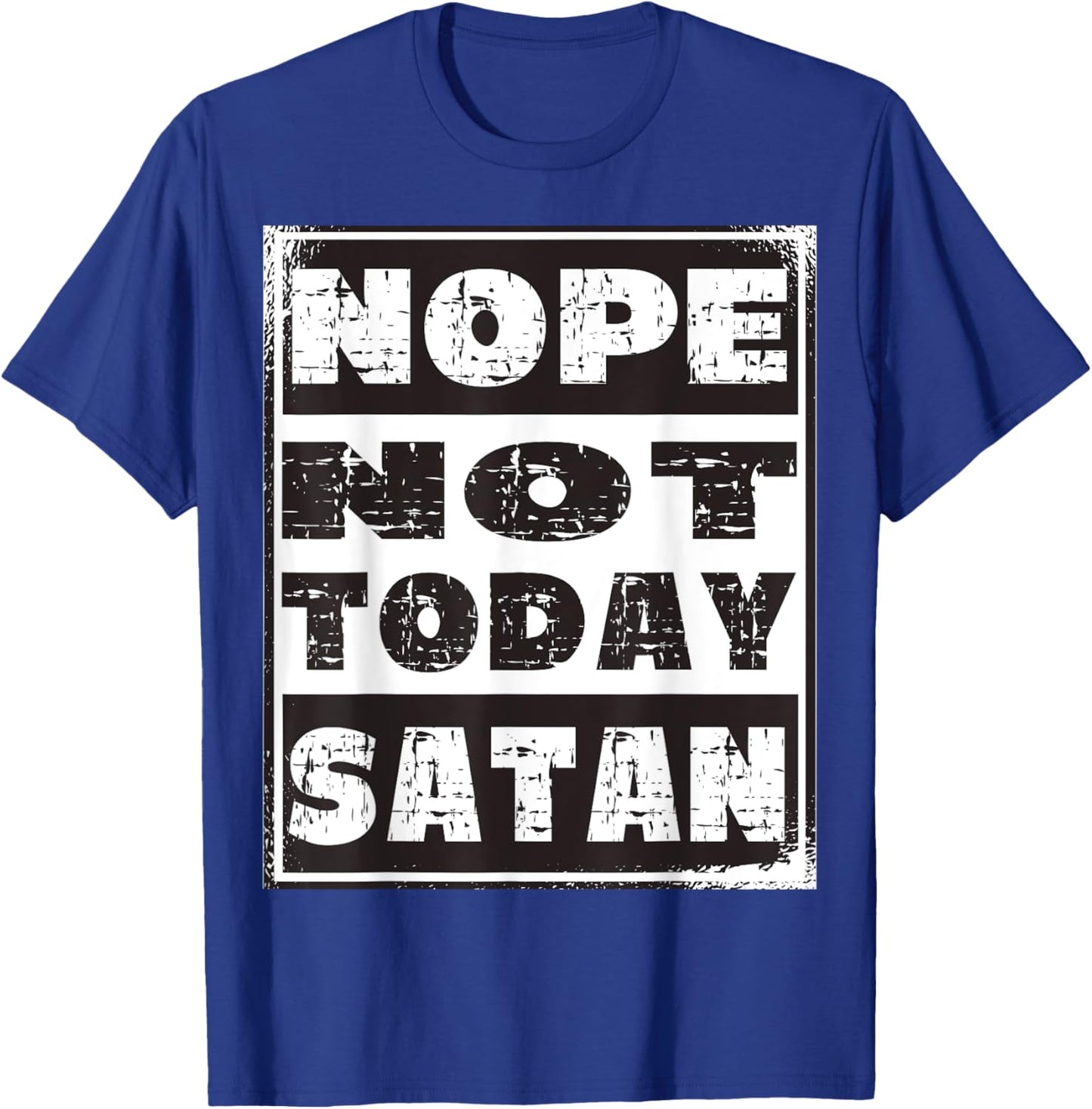 Nope Not Today Satan Funny Christian Religious T-Shirt - T-Shirt | Royal