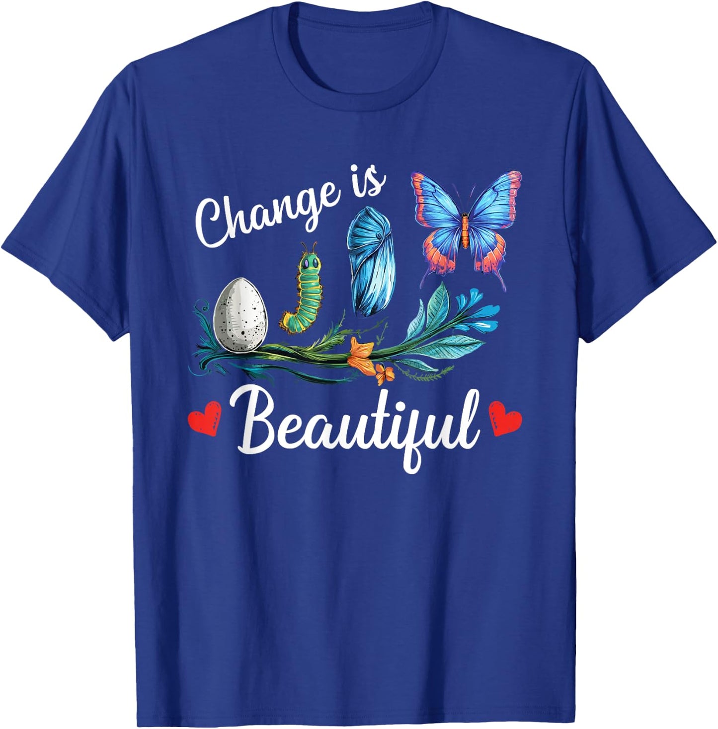 Butterfly Lover Change Is Beatiful Caterpillar Butterfly T-Shirt - T-Shirt | Royal