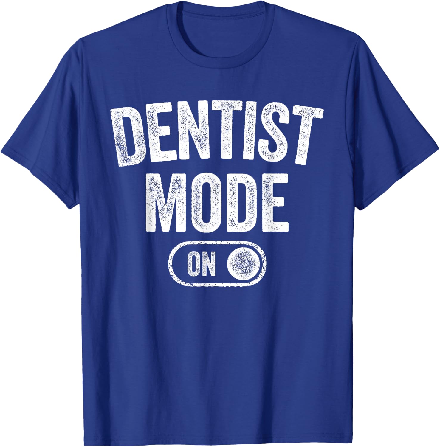Dentist Mode On Funny Smile Maker Gift Dental Orthodontist T-Shirt - T-Shirt | Royal