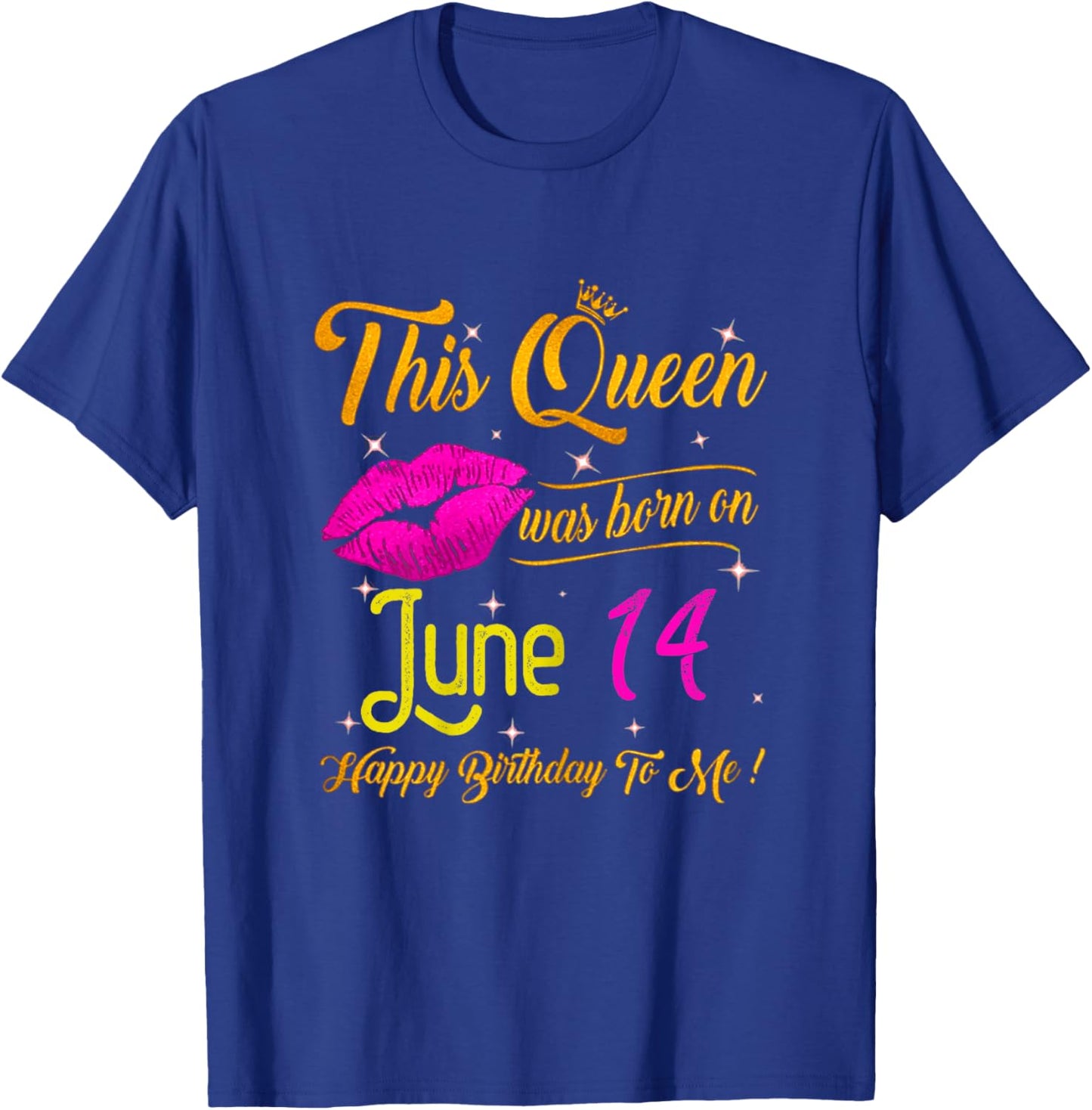 This Queen Was Born In June 14 Happy Birthday To Me Lips T-Shirt - T-Shirt | Royal