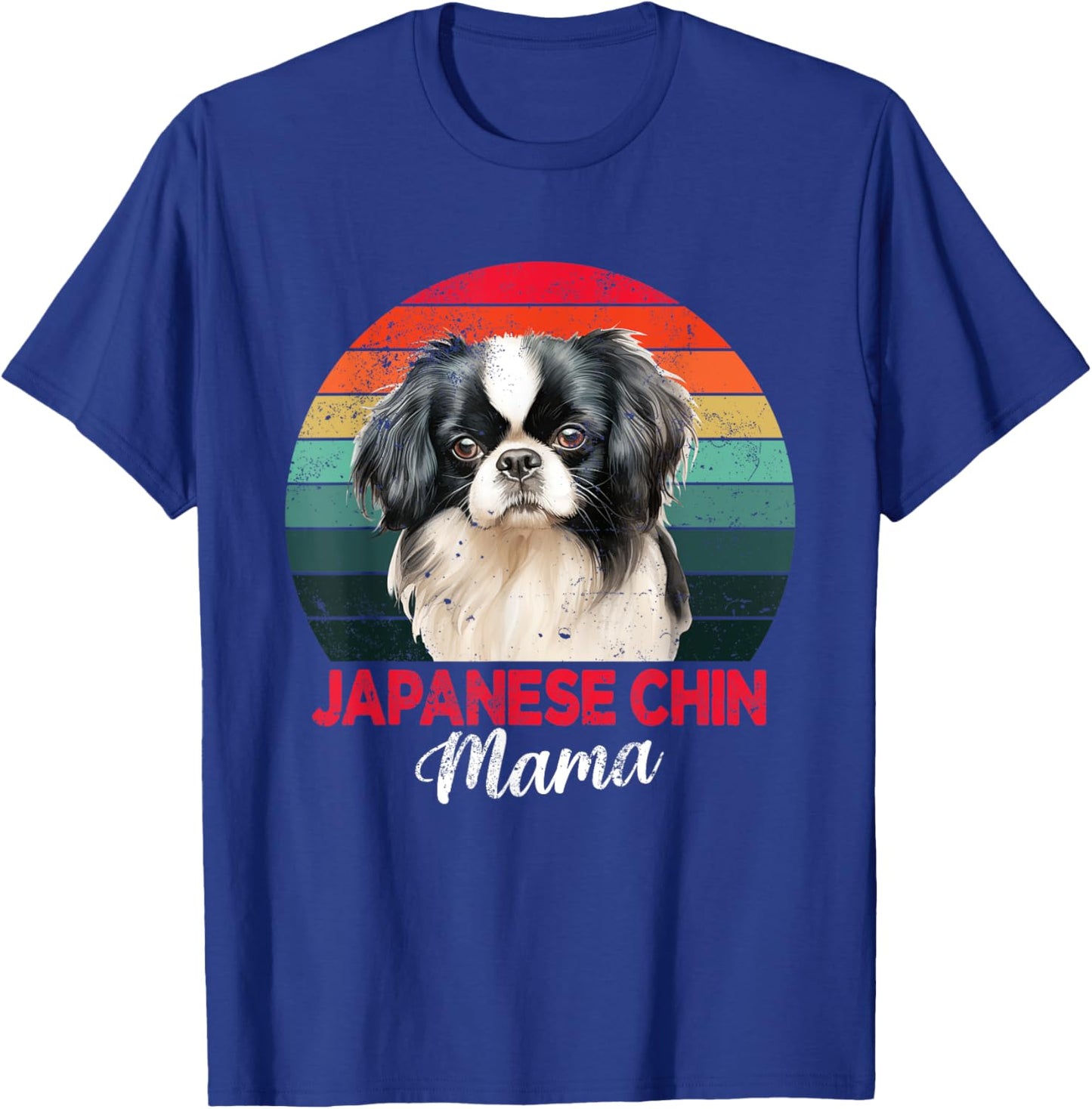 Japanese Chin Mama Dog Mom Owner Funny Gift T-Shirt - T-Shirt | Royal