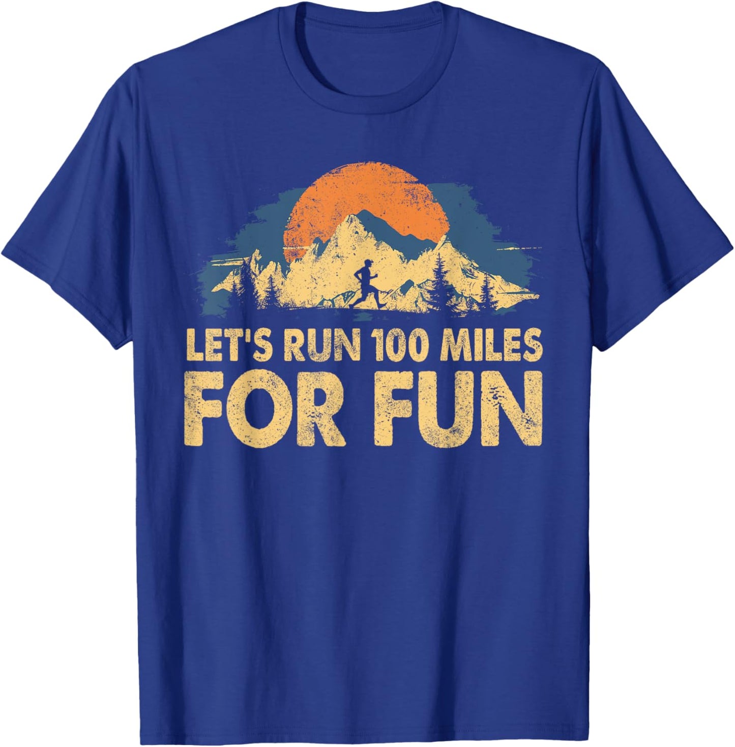 Let's Run 100 Miles For Fun Retro Vintage Ultra Marathon T-Shirt - T-Shirt | Royal