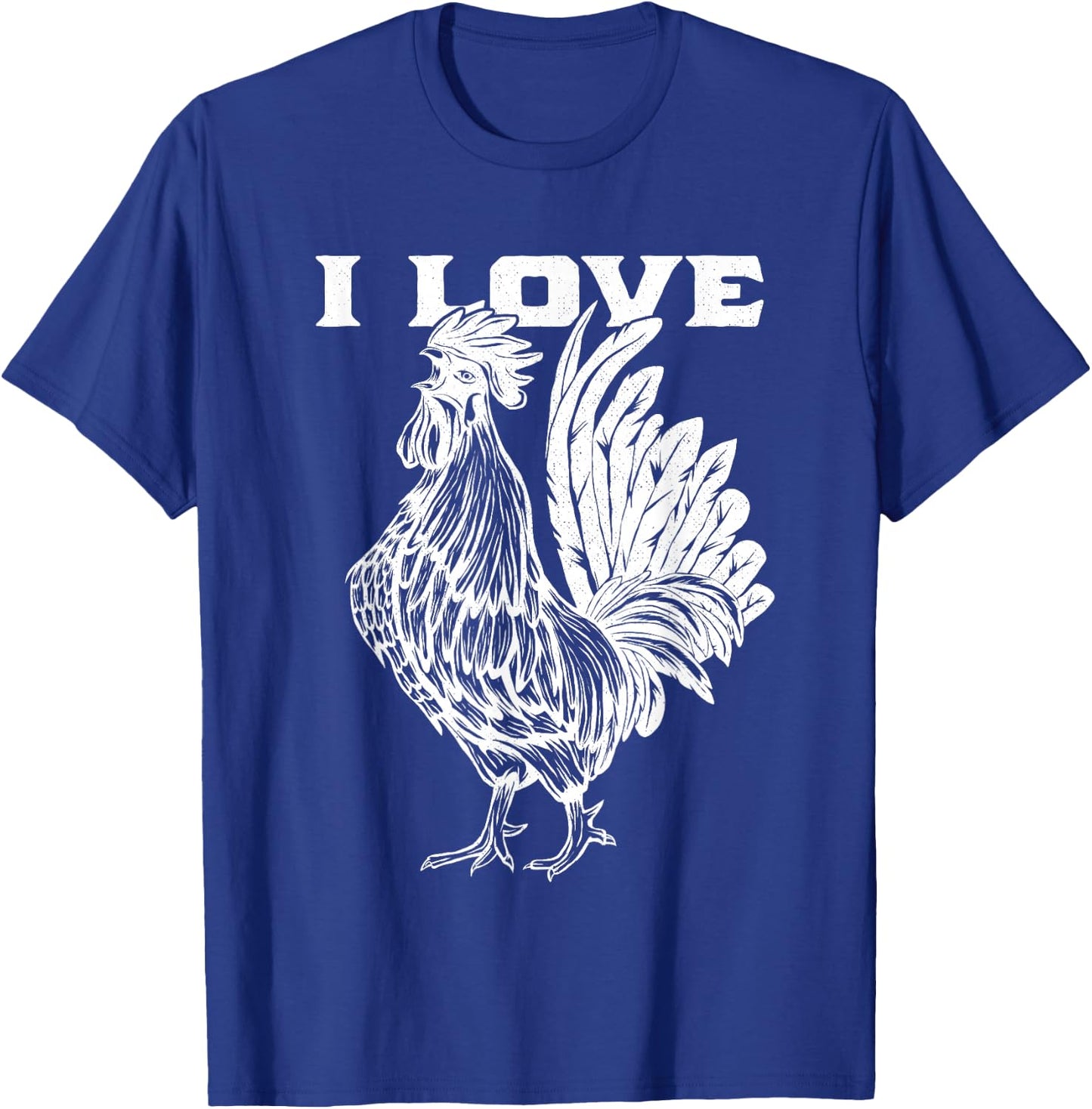 Funny I Love Cock Rooster Lover I Love Roosters T-Shirt - T-Shirt | Royal
