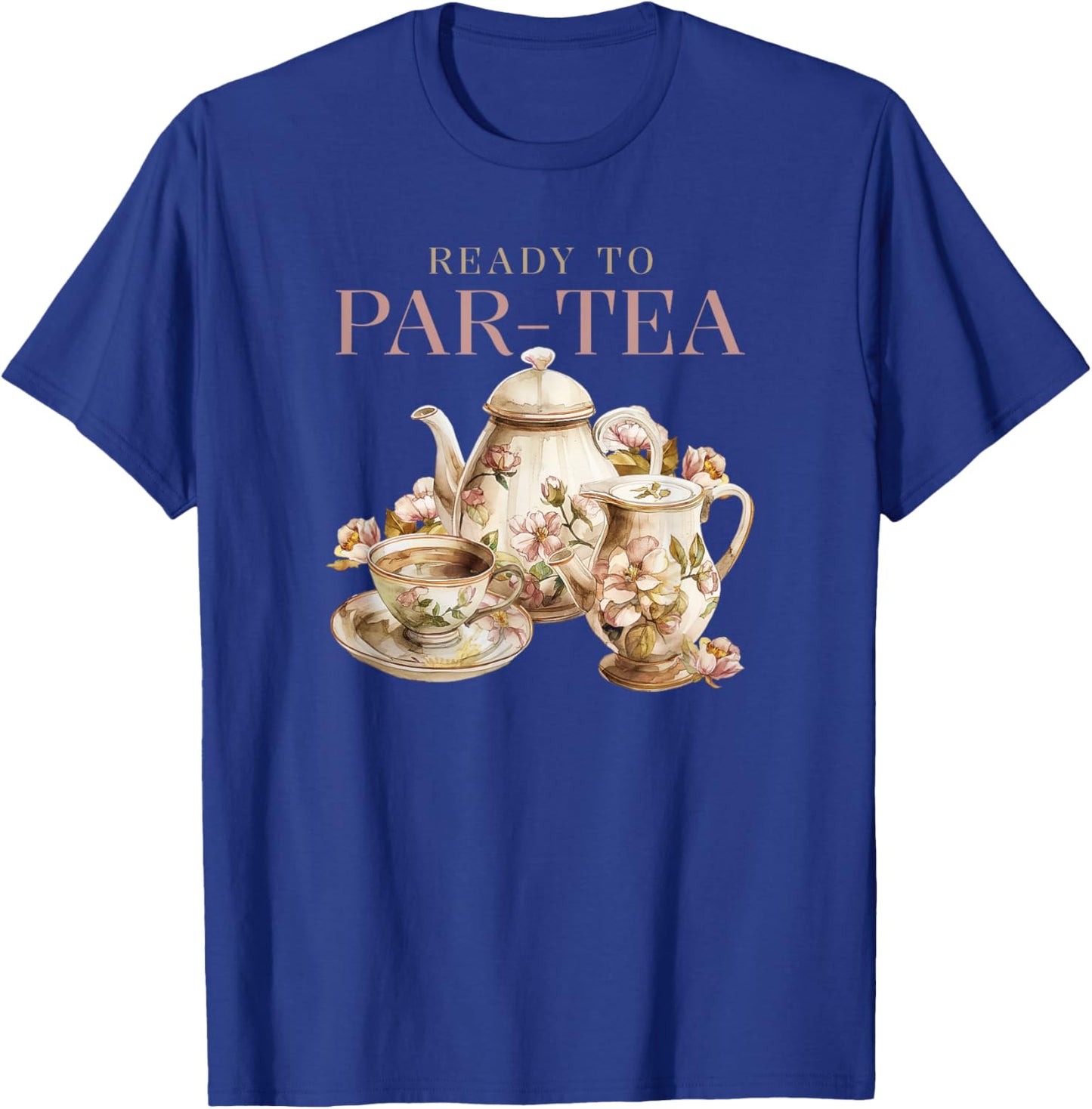 Ready to Par-Tea (Tea Party) T-Shirt - T-Shirt | Royal