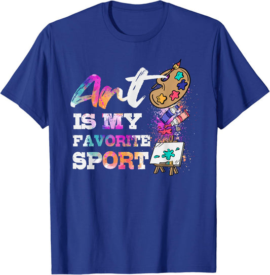 Art Is My Favorite Sport Artsy Painter Artist Lover Gift T-Shirt - T-Shirt | Royal