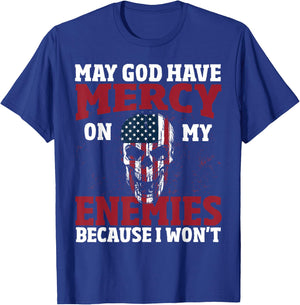 May god have mercy on my enemies because i wont T-Shirt - T-Shirt | Royal