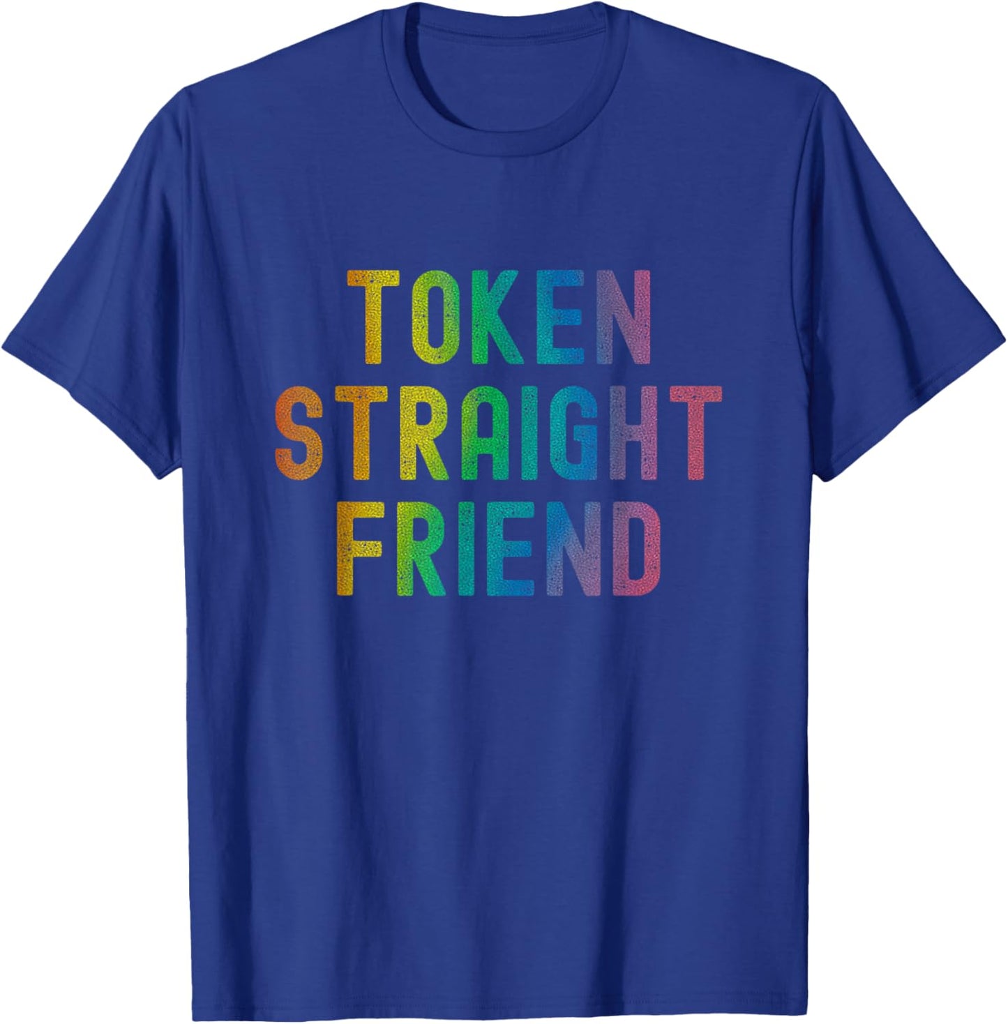 Token Straight Friend Funny Slang Queer Ally Gay Pride Stuff T-Shirt - T-Shirt | Royal