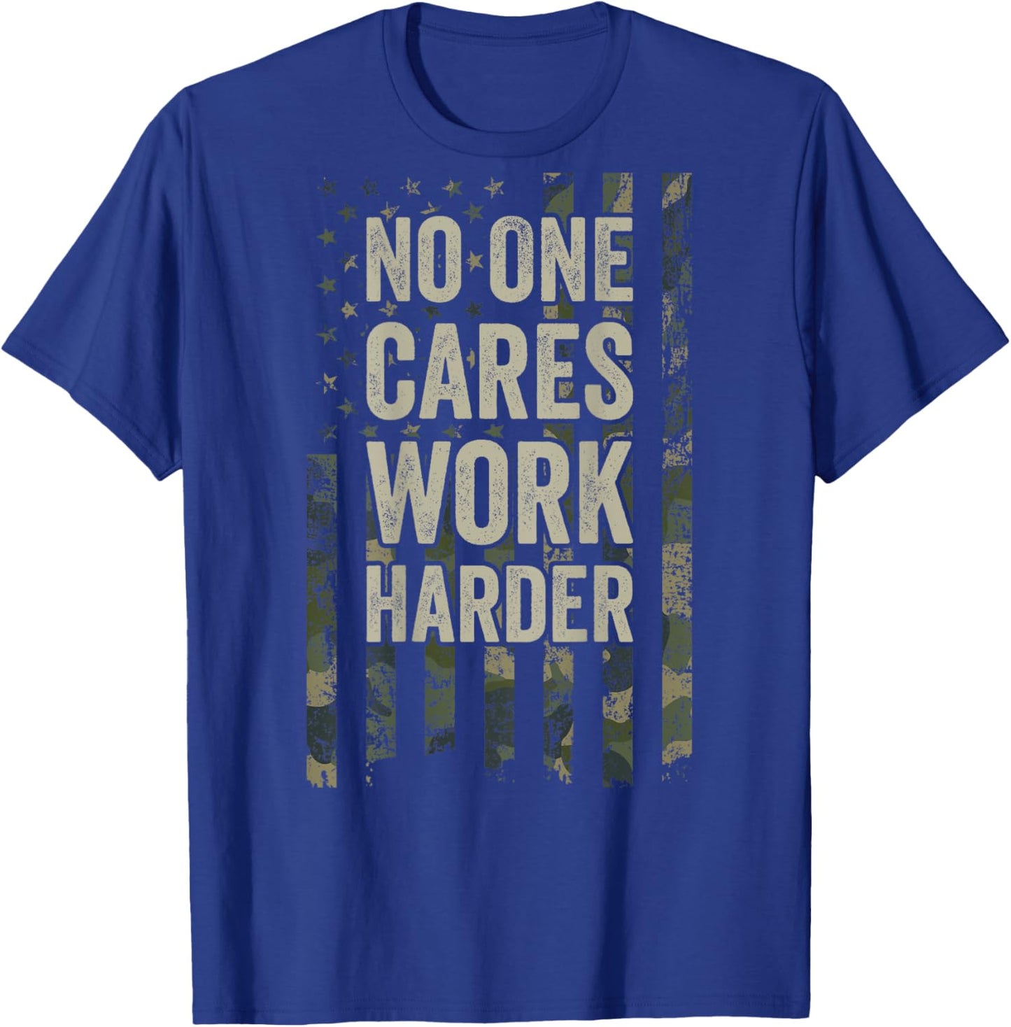 No One Cares Work Harder Motivational Workout Gym (ON BACK) T-Shirt - T-Shirt | Royal