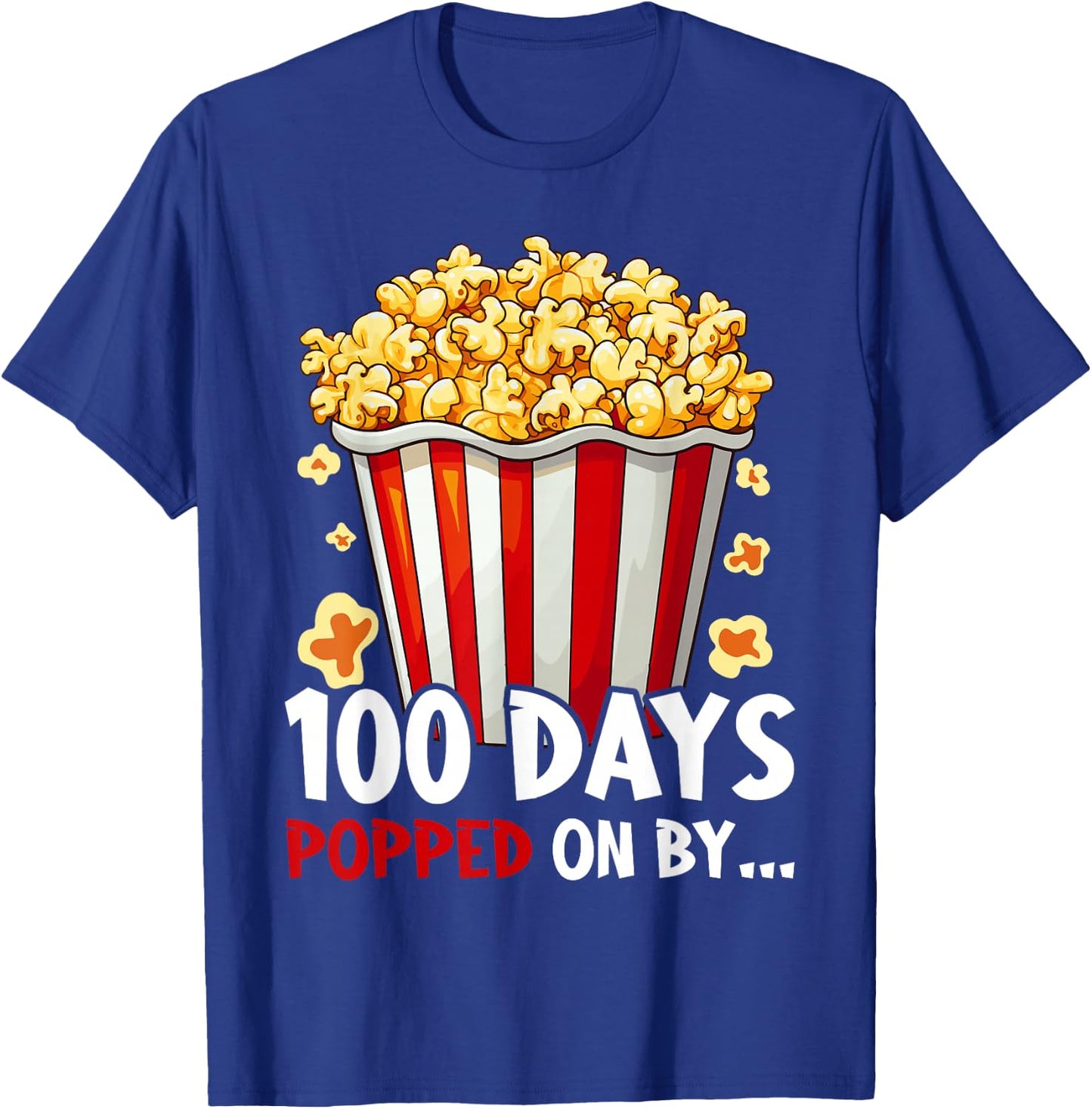 100th Day Of School 100 Days Popped On By Popcorn T-Shirt - T-Shirt | Royal