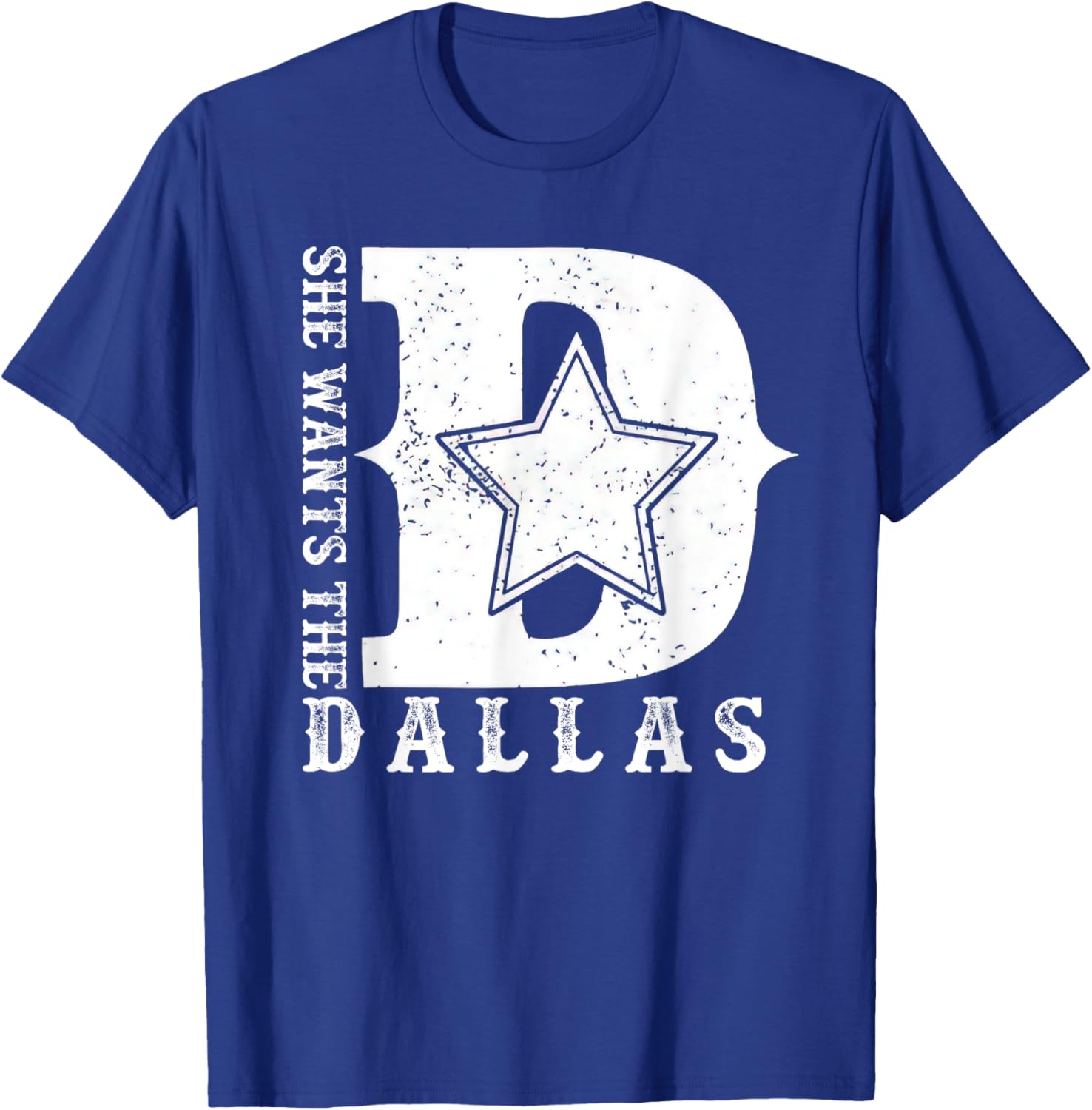 She Wants The D For Dallas Hilarious Lady Shirts T-Shirt - T-Shirt | Royal