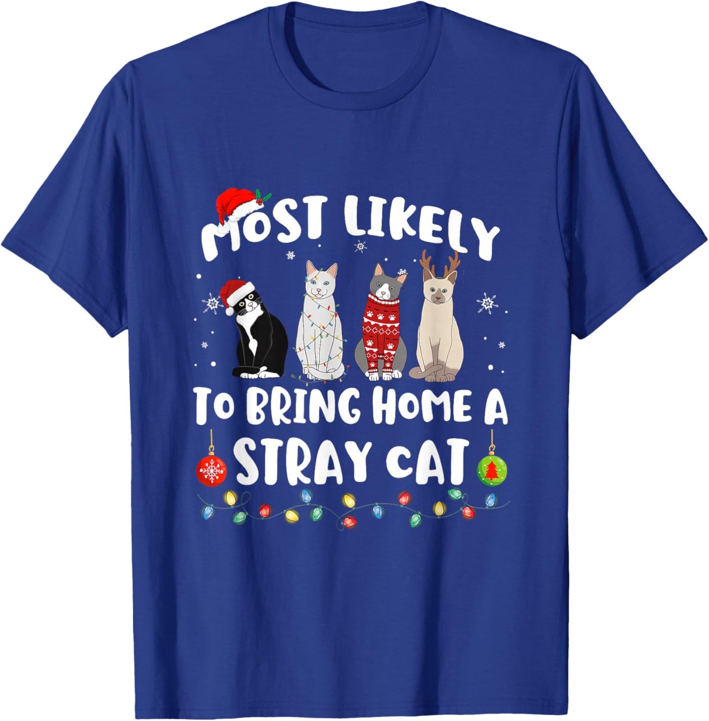 Most Likely To Bring Home A Stray Cat Matching Christmas T-Shirt - T-Shirt | Royal