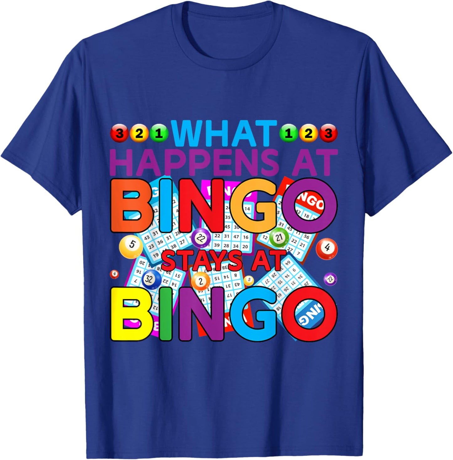Bingo Player What Happens At Bingo Game Lover T-Shirt - T-Shirt | Royal