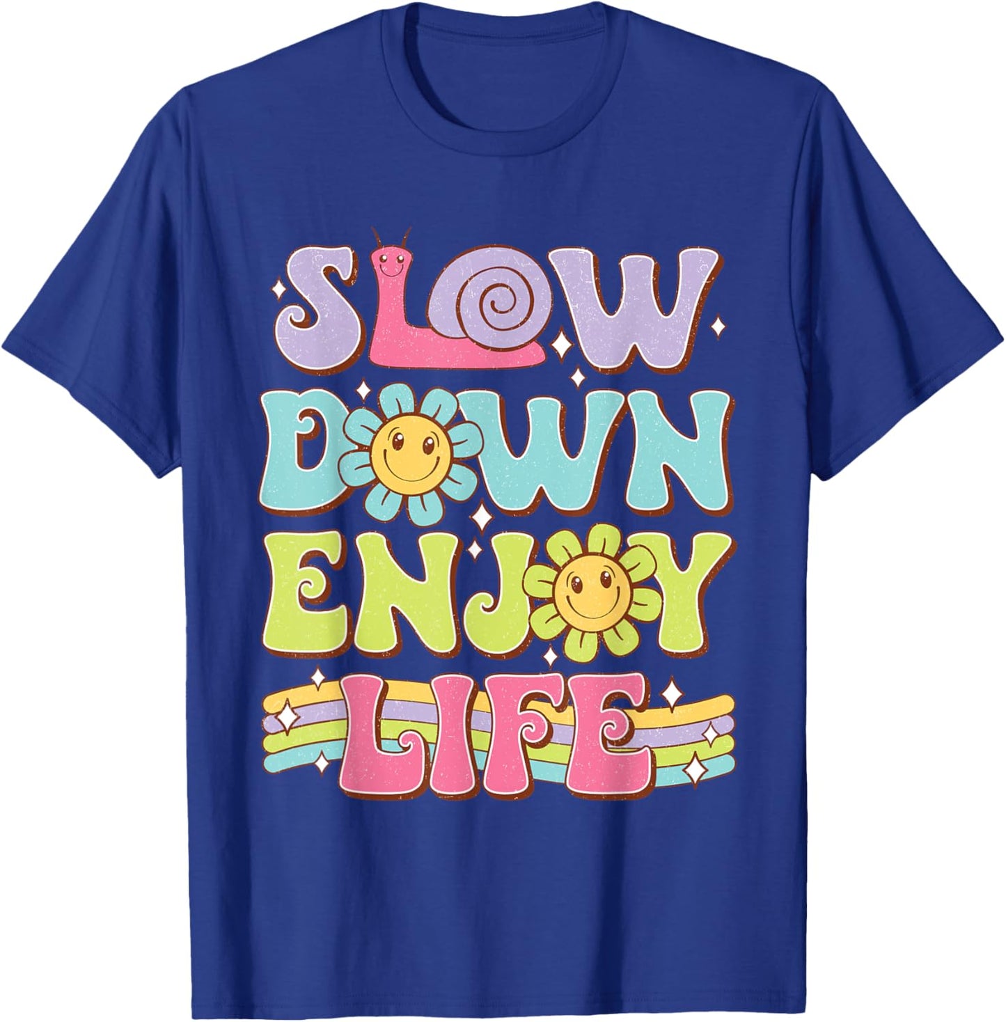 Slow Down Enjoy Life Motivational Quotes Men Women T-Shirt - T-Shirt | Royal