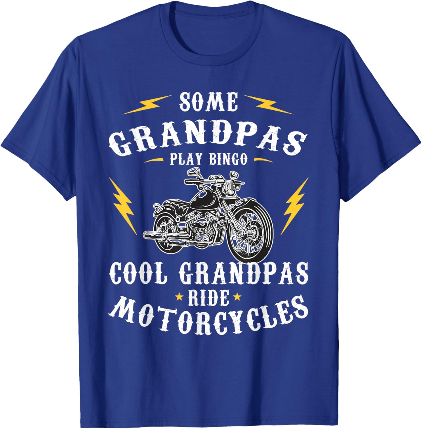 Some grandpas play bingo, cool grandpas ride motorcycles T-Shirt - T-Shirt | Royal