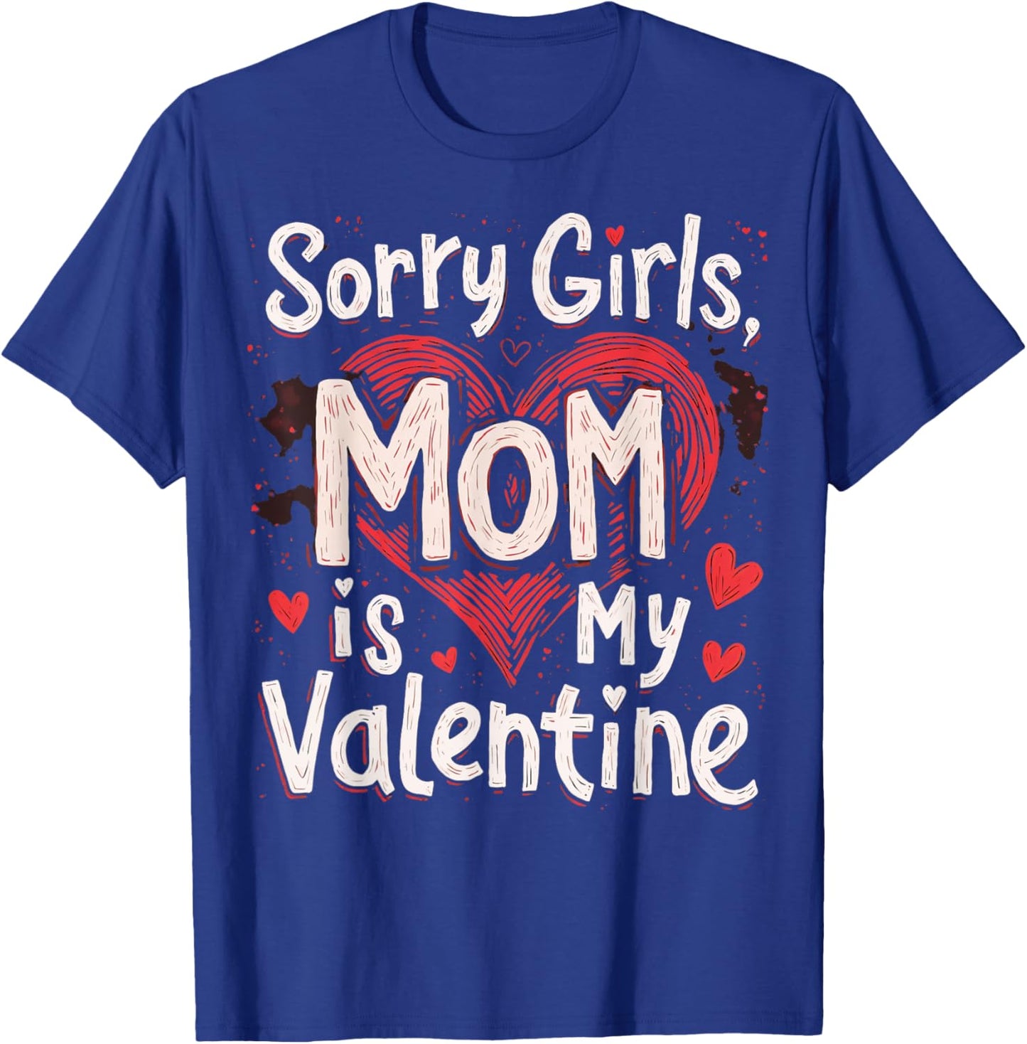 Sorry Girls Mom Is My Valentine Valentines Day Kids Boys T-Shirt - T-Shirt | Royal
